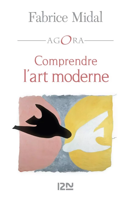 Comprendre l'art moderne - Fabrice Midal - Univers Poche