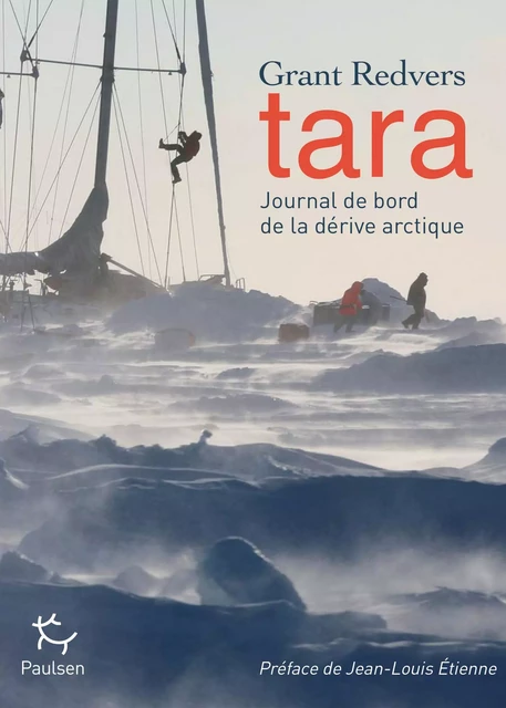 Tara, journal de bord de la dérive arctique - Grant Redvers - PAULSEN