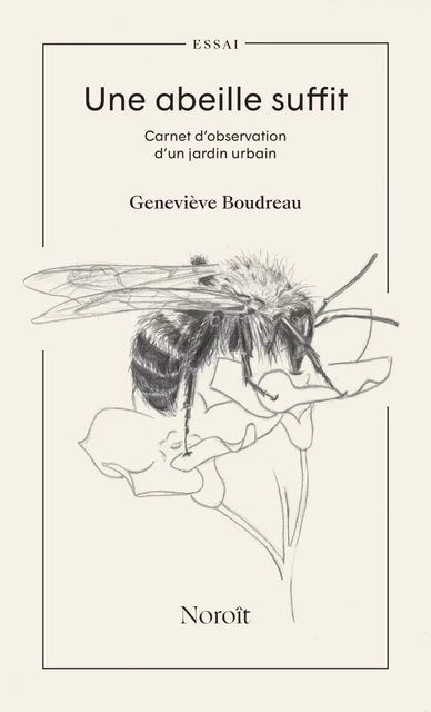 Une abeille suffit - Geneviève Boudreau - Éditions du Noroît