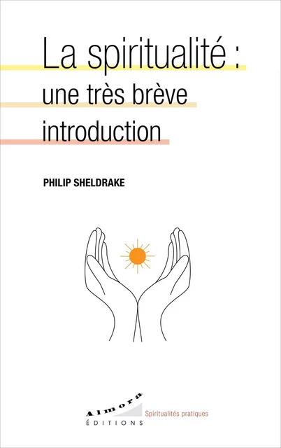 La spiritualité : une très brève introduction - Philip Sheldrake - Dervy