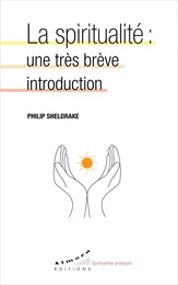 La spiritualité : une très brève introduction