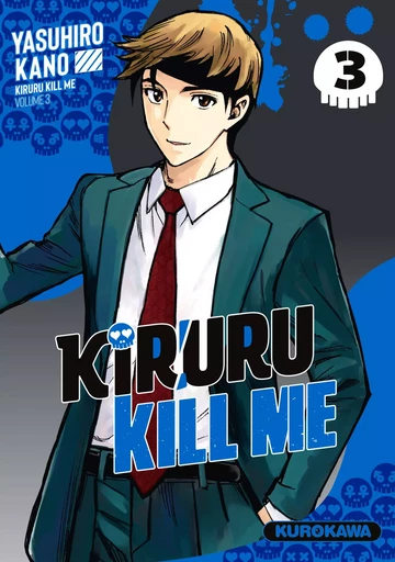 Kiruru kill me - T3 - Yasuhiro Kano - Univers Poche