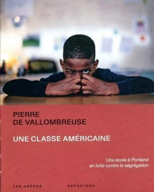 Une classe américaine - Une école à Portland en lutte contre la ségrégation - Pierre de Vallombreuse - Groupe Margot