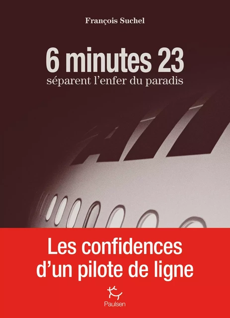 6 minutes 23 séparent l'enfer du paradis - François Suchel - PAULSEN