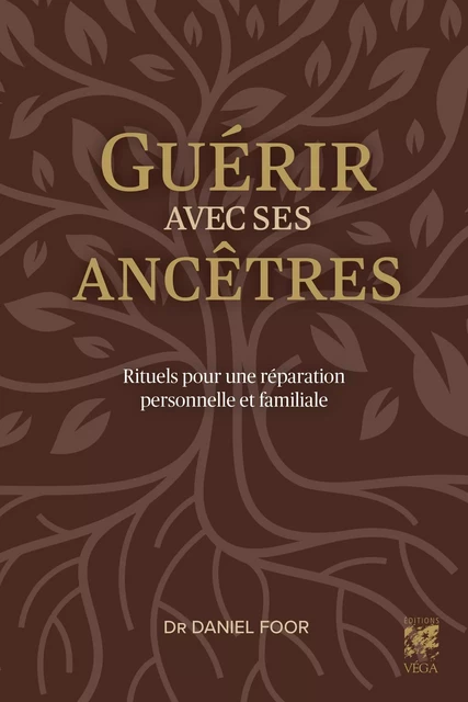 Guérir avec ses ancêtres - Daniel Foor - Tredaniel