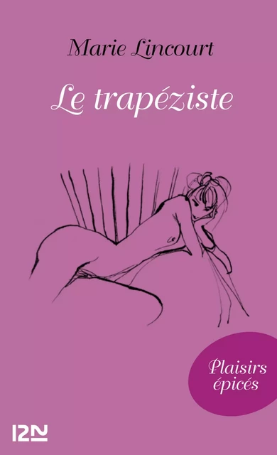 Le trapéziste - Marie Lincourt - Univers Poche