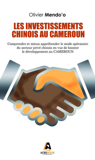 Investissements chinois au Cameroun - Olivier Mendo'o - Afribook Édition