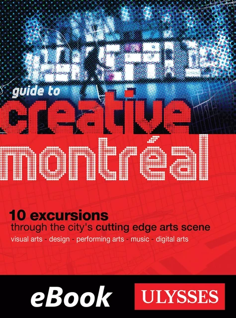 Guide to Creative Montreal -  Collectif - Ulysse