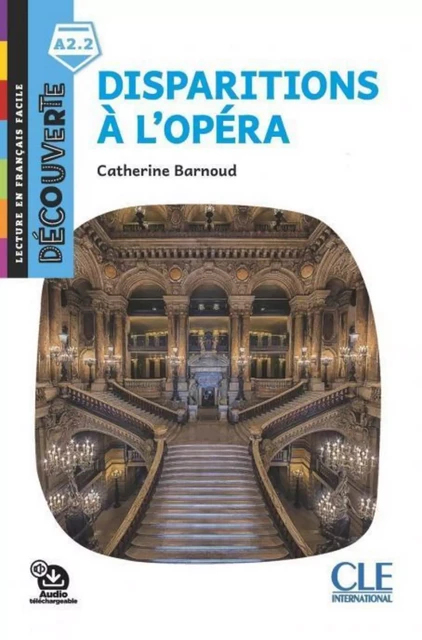 Disparitions à l'Opéra - Niveau A2.2 - Lecture Découverte - Ebook - Catherine Barnoud - Nathan