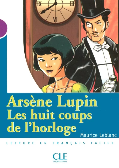 Arsène Lupin, Les huit coups de l'horloge - Niveau 1 - Lecture Mise en scène - Ebook - Catherine Barnoud, Maurice Leblanc - Nathan