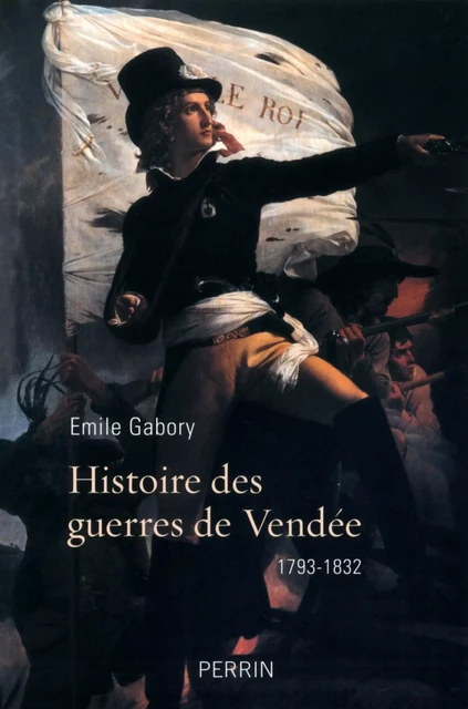 Histoire des guerres de Vendée - Émile Gabory - Place des éditeurs