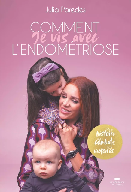 Comment je vis avec l'endometriose - Julia Paredes - Courrier du livre