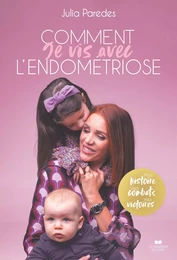 Comment je vis avec l'endometriose