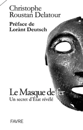 Le masque de fer - Un secret d'Etat révélé