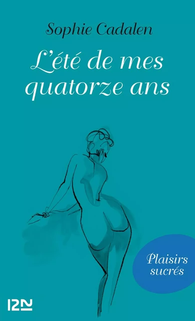 L'été de mes quatorze ans - Sophie Cadalen - Univers Poche