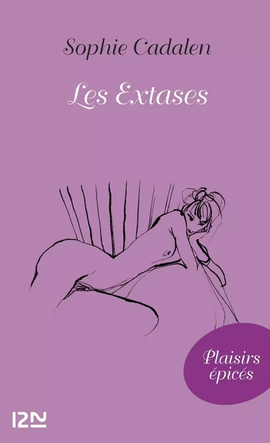 Les Extases - Sophie Cadalen - Univers Poche