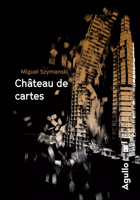 Château de cartes - Miguel Szymanski - Agullo Editions