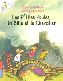 Les P'tites Poules - Les P'tites Poules, la Bête et le Chevalier