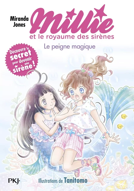 Millie et le royaume des sirènes - tome 01 : Le peigne magique - Miranda Jones - Univers Poche