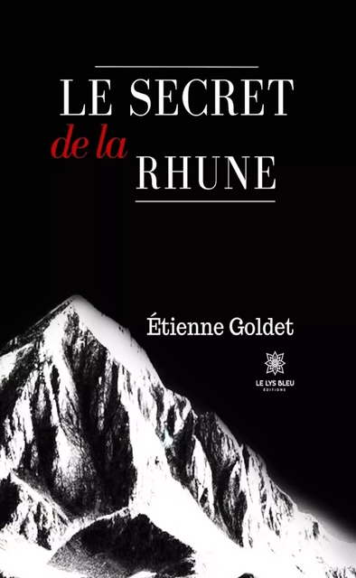 Le secret de la Rhune - Etienne Goldet - Le Lys Bleu Éditions