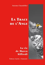 La Trace de l'Ange - La vie de Marco Siffredi