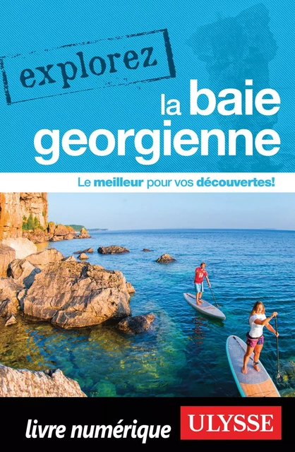 Explorez la baie Georgienne -  Collectif Ulysse - Ulysse