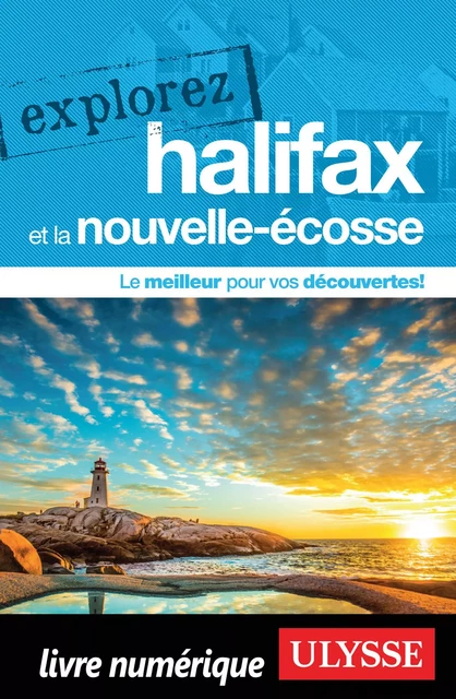 Explorez Halifax et la Nouvelle-Écosse -  Collectif Ulysse - Ulysse