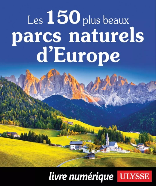 Les 150 plus beaux parcs naturels d'Europe -  Collectif Ulysse - Ulysse