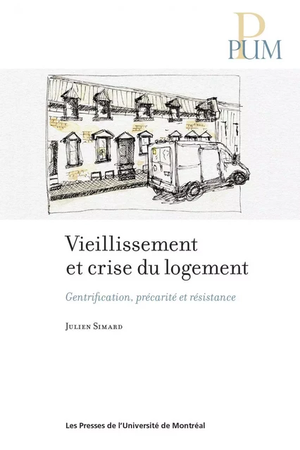 Vieillissement et crise du logement - Julien Simard - Presses de l'Université de Montréal