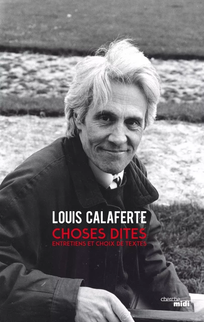 Choses Dites - Louis Calaferte - Cherche Midi