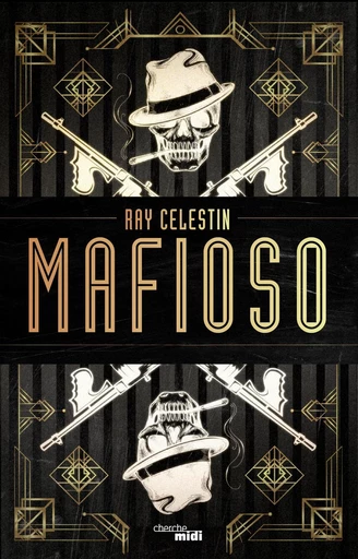 Mafioso - Ray Celestin - Cherche Midi