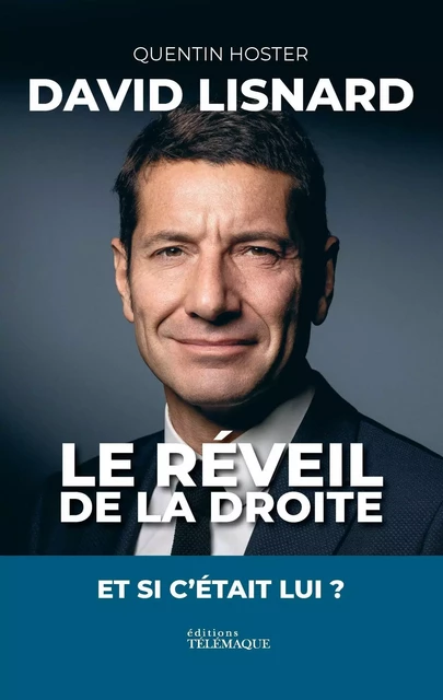 David Lisnard, le réveil de la droite - Quentin Hoster - Telemaque