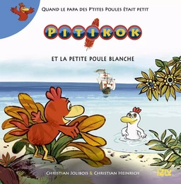 Pitikok - tome 08 : Pitikok et la petite poule blanche