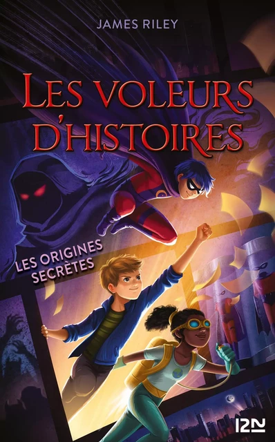 Les voleurs d'histoires - tome 03 : Les origines secrètes - James Riley - Univers Poche