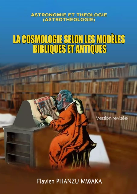 La Cosmologie selon les modèles bibliques et antiques - Flavien Phanzu Mwaka - Librinova