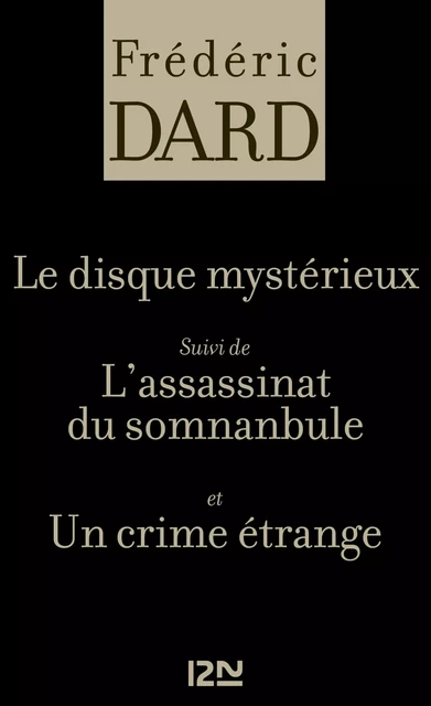 Le disque mystérieux Suivi de L'assassinat du somnanbule et Un crime étrange - Frédéric Dard - Univers Poche