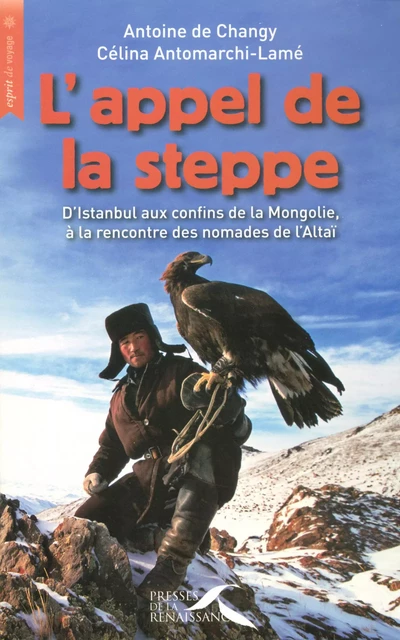 L'appel de la steppe - Antoine de Changy, Célina Antomarchi-Lamé - Place des éditeurs