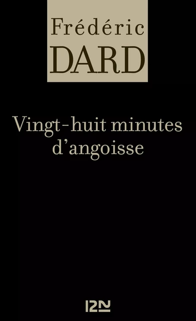 Vingt-huit minutes d'angoisse - Frédéric Dard - Univers Poche