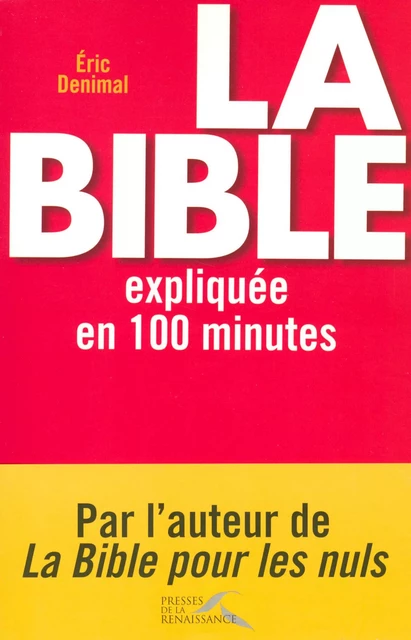 La Bible expliquée en 100 minutes - Éric Denimal - Place des éditeurs