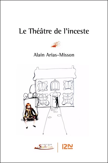 Le théâtre de l'inceste - Alain Arias-Misson - Univers Poche