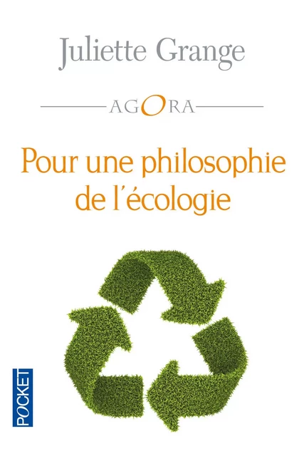 Pour une philosophie de l'écologie - Juliette Grange - Univers Poche