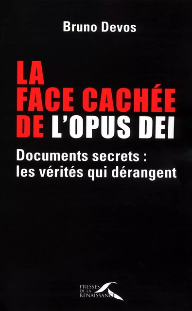 La face cachée de l'Opus Dei - Bruno Devos - Place des éditeurs