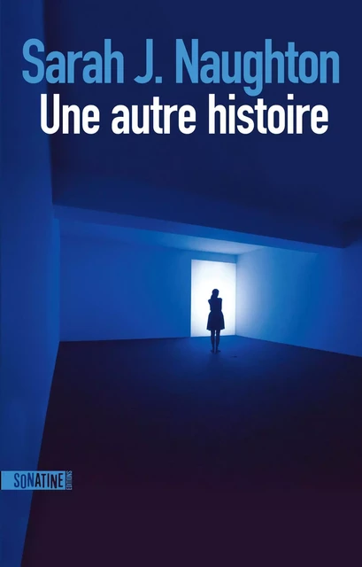 Une autre histoire - Sarah J. Naughton - Sonatine