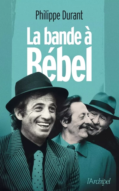 La Bande à Bébel - Philippe Durant - L'Archipel