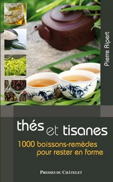 Thés et tisanes - 1000 boissons-remèdes pour rester en forme - Pierre Ripert - L'Archipel