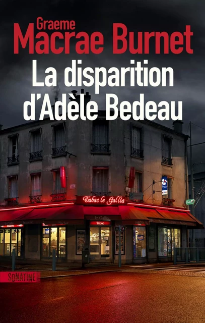 La Disparition d'Adèle Bedeau - Graeme Macrae Burnet - Sonatine