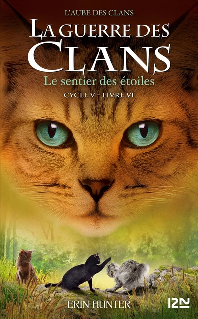 La guerre des Clans, Cycle V - tome 06 : Le sentier des étoiles - Erin Hunter - Univers Poche