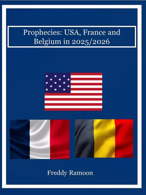 Prophecies: USA, France and Belgium in 2025/2026 - Freddy Ramoon - Bookelis