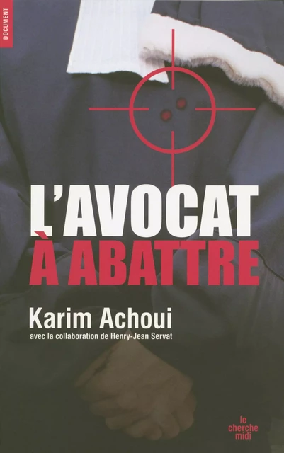 L'avocat à abattre - Karim Achoui - Cherche Midi