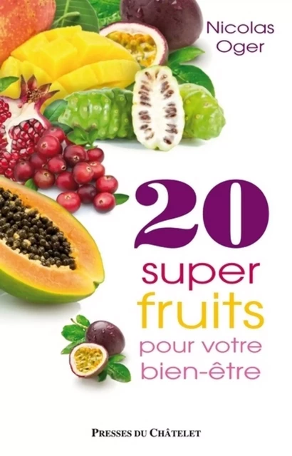 20 super-fruits pour votre bien-être - Nicolas Oger - L'Archipel